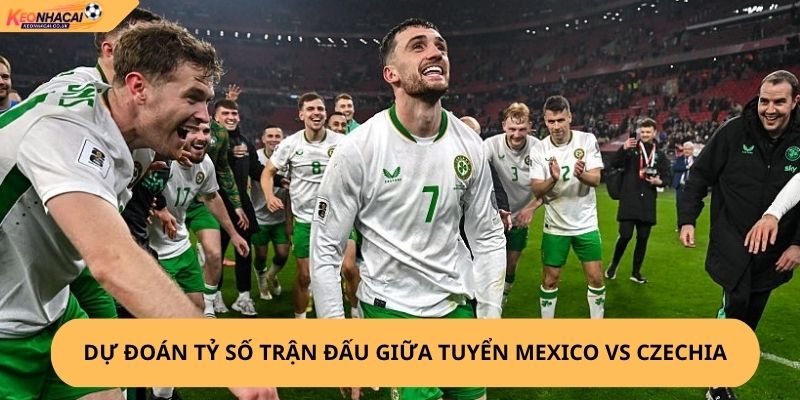 nhận định, soi kèo Mexico vs Czechia